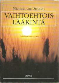 Vaihtoehtoislääkintä / Michael Van Straten ; suom. Ritva Leppänen ; [suomal. laitoksen tark. Helena Mäkelä].