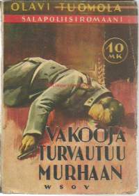 Vakooja turvautuu murhaan : salapoliisiromaani / Olavi Tuomola.Sarja:Kymmenen markan romaaneja; 250 .