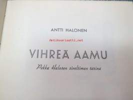 Vihreä aamu - Pekka Halosen siveltimen tarina