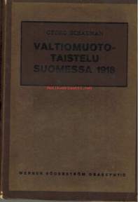 Valtiomuototaistelu Suomessa 1918 - Tosiasioita, mietelmiä ja muistoja