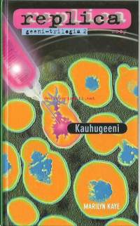 Kauhugeeni / Marilyn Kaye ; suomentanut Ulla Selkälä.Sarja:Replica; no. 25 Geeni-trilogia; 2
