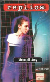 Nimeke:Virtuaali-Amy / Marilyn Kaye ; suomentanut Ulla Selkälä.Sarja:Replica; no. 21