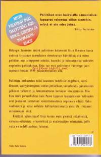 Häntä heiluttaa koiraa - Suomen demokratian häiriötila 1983-200? Miten poliitikot ovat tekeytyneet kuuroiksi, sokeiksi ja halvaantuneiksi!