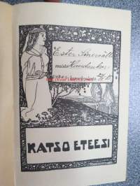 Katso eteesi! Kirja elämänkouluun lähteville nuorille, annettu lahjaksi Ester sinervälle Haudankorvan kansakoulusta 1915 (Forssa)
