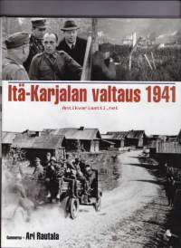 Itä-Karjalan valtaus, 2013. 3.p. (sota)Ev. Ari Rautalan teos käsittelee Suomen joukkojen hyökkäystä valtakunnan rajalta Syvärille, Petroskoihin ja Karhumäkeen.