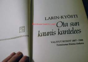 Ota sun kaunis kantelees - Valitut runot 1897-1946