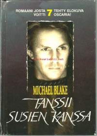 Tanssii susien kanssa / Michael Blake ; [suomentanut Tarmo Haarala].