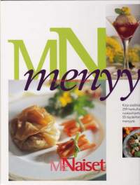 MN (Me Naiset) menyy - 259 herkullista ruokaohjetta ja 55 täydellistä menyytä. 1997. 1. painos. Keittokirja.