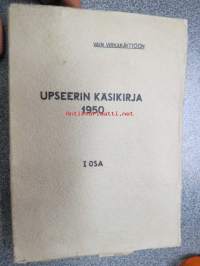 Upseerin käsikirja 1950, 1. osa