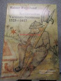 Sotilasrasitus Varsinais-Suomessa 1523-1617. (Varsinais-Suomen historia V,7)