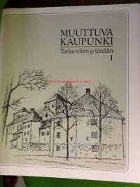 Muuttuva kaupunki - Turku eilen ja tänään I-3