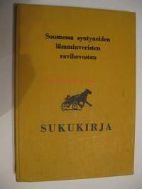 Suomessa syntyneiden lämminveristen ravihevosten sukukirja I nide . 1.osa oriit. 2 osa. tammat