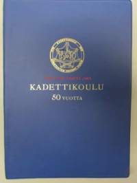 Kadettikoulu 50 vuotta - 1919-1969