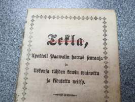 Tekla, Apostoli Paawalin harras seuraaja ja  Uskonsa tähden kowin wainottu ja kidutettu neitsy. Ruotsin-kielisestä käännöksestä suomennettu (Turku 1856)