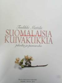 Suomalaisia kuivakukkia - Pihoilta ja pientareilta