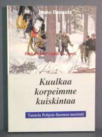 Kuulkaa korpiemme kuiskintaa,Taistelu Pohjois-Suomen metsistä