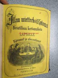 Illan wietteeksi Kotona - Kristillisiä kertomuksia Lapsille - Koonnut ja ulosantanut L.S. vihkot I-V