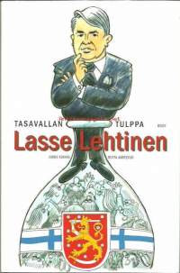 Tasavallan tulppa - Lasse Lehtinen : isokenkäisten ikäluokka muistelee / toimittaneet Jukka Kuikka ja Riitta Aarrevuo ; [piirrokset: Terho Ovaska].