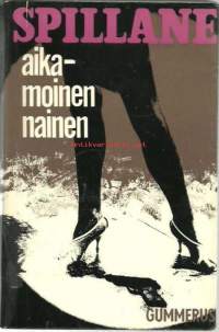 Aikamoinen nainen : jännitysromaani / Mickey Spillane ; suom. Arto Tuovinen.