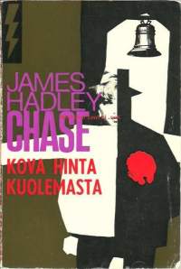 Kova hinta kuolemasta : salapoliisiromaani / James Hadley Chase ; suom. Eija Palsbo.Sarja:Salamasarja; 132