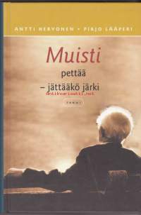 Muisti pettää - jättääkö järki. 2001. 1. painos