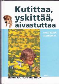 Kutittaa, yskittää, aivastuttaa. Onko tämä allergiaa? 2004, 1.p. Kansantajuinen kirja soveltuu kaikille allergioista kärsiville ja heidän perheenjäsenilleen.