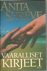 Vaaralliset kirjeet / Anita Shreve ; suomentanut Anu Niroma.