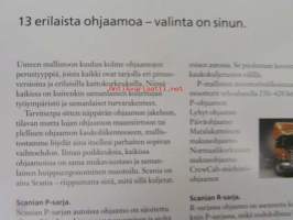 Scanian uusi kuorma-automallisto / Kaukoliikenteeseen, jakeluajoon ja maansiirtoon