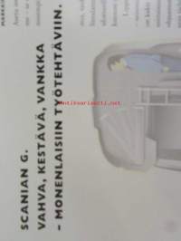 Scania G - Raskaita kuormia varten sis. mm; Scanian G-Luokka. -vahva, kestävä, vankka, akseleita ja jousituksia joka tarpeeseen, opticruise-ainutlaatuinen