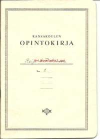 Kansakoulun opintokirja 1954 - 1955  Karuna Ruskullan kansakoulu - koulutodistus