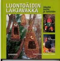 Luontoäidin lahjavakka. Ideoita kotiin ja keittiöön.