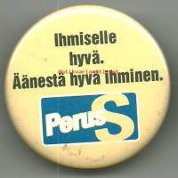 PerusS, ihmiselle hyvä. Äänestä hyvä ihminen  - rintanappi,  rintamerkki