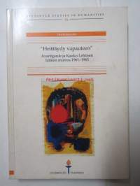 &quot;Heittäydy vapauteen&quot; Avantgarde ja Kauko Lehtisen taiteen murros 1961-1965