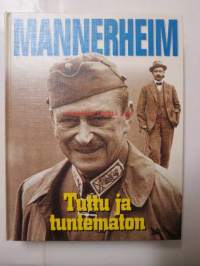 Mannerheim - Tuttu ja tuntematon