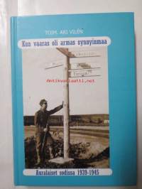 Kun vaaras oli armas synnyinmaa - Auralaiset sodissa 1939 - 1945 - Matrikkeli / Muistelmia