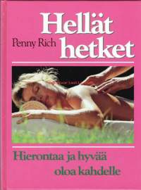 Hellät hetket - Hierontaa ja hyvää oloa kahdelle, 1992. Näin hemmottelet ja hellit kumppaniasi, rakastettuasi, aviopuolisoasi tai ystävääsi.