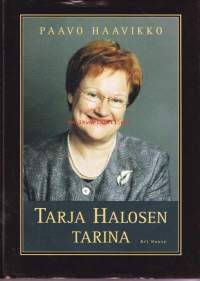 Tarja Halosen tarina - Naisen muotokuva politiikan kehyksissä, 2001.