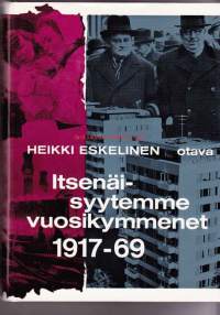 Itsenäisyytemme vuosikymmenet 1917-69. 1970, 1. painos. (sota, sotahistoria, Suomen historia).