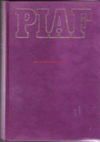 Piaf - Jumalani kuinka olen elänyt ! 1971. Vahva lukuelämys Edith Piafin noususta katuojasta tähdeksi.