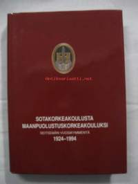 Sotakorkeakoulusta maanpuolustuskorkeakouluksi - seitsemän vuosikymmentä - 1924 - 1994