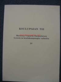 Koulupojan tie : Muistoja Viipurin Suomalaisen Lyseon ja koulukaupungin vaiheilta IV