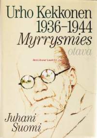 Urho Kekkonen 1936-1944. Myrrysmies, 1986.