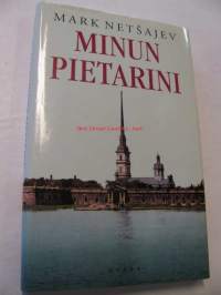 Minun Pietarini. Inkerinmaan suo, eurooppalainen järki ja venäläisten ennakkoluulot