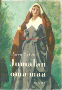 Jumalan oma maa / Anya Seton ; suom. Kai Kaila. kirja on yli 3 cm paksu  makskirje/pakettiAnya Seton,  (1904 -1990 ) oli yhdysvaltalainen