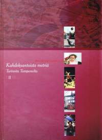 Kahdeksantoista metriä - Tarinoita Tampereelta II. 2006.