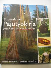 Suomalainen pajutyökirja. Pajua kotiin ja puutarhaan