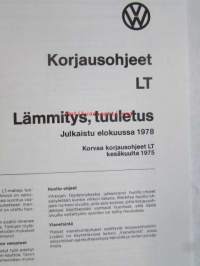 Volkswagen  korjausohjeet LT, lämmitys ja tuuletus, julkaistu elokuu 1978 korvaa aiemman kesäkuu 1975 julkaistun korjausohjevihkon.