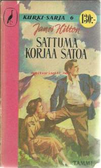 Sattuma korjaa satoa : romaani / James Hilton ; suom. Pekka Häkli.