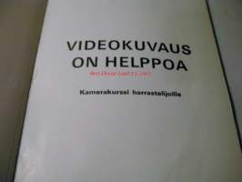 videokuvaus on helppoa  kamerakurssi harrastelijoille