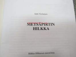 Metsäpirtin Hilkka - Hilkka Ollikaisen muistelmia  ( Hilkka Helena Tuokko. Vanhemmat Maria ja Simo Tuokko Koselan kylä Viisjoen rannalla )